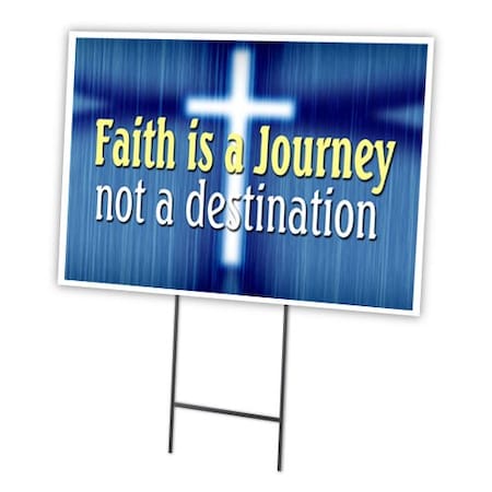 Signmission Faith Is A Journey Yard Sign & Stake outdoor plastic coroplast window C-1216-DS-Faith Is A Journey